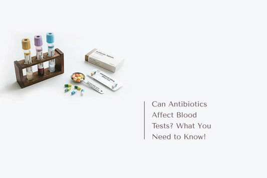 Can Antibiotics Affect Blood Tests? What You Need to Know! - The National Blood Test Clinic